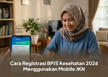 Cara Registrasi BPJS Kesehatan 2026 Menggunakan Mobile JKN