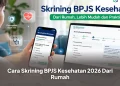 Cara Skrining BPJS Kesehatan 2026 Dari Rumah