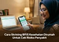 Cara Skrining BPJS Kesehatan Dirumah Untuk Cek Risiko Penyakit