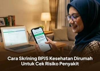 Cara Skrining BPJS Kesehatan Dirumah Untuk Cek Risiko Penyakit