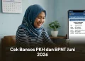 Cek Bansos PKH dan BPNT Juni 2026, Begini Cara Mengetahui Status Penerima Bantuan