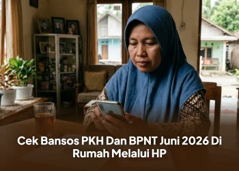 Cek Bansos PKH Dan BPNT Juni 2026 Di Rumah Melalui HP