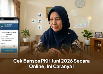 Cek Bansos PKH Juni 2026 Secara Online, Ini Caranya!