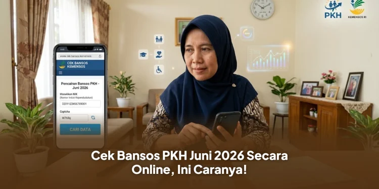 Cek Bansos PKH Juni 2026 Secara Online, Ini Caranya!