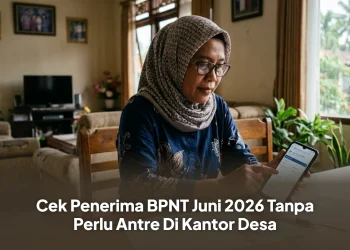 Cek Penerima BPNT Juni 2026 Tanpa Perlu Antre Di Kantor Desa
