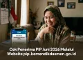 Cek Penerima PIP Juni 2026 Melalui Website pip.kemendikdasmen.go.id