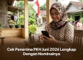 Cek Penerima PKH Juni 2026 Lengkap Dengan Nominalnya
