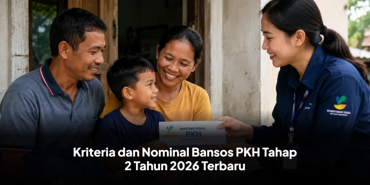 Kriteria dan Nominal Bansos PKH Tahap 2 Tahun 2026 Terbaru