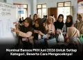 Nominal Bansos PKH Juni 2026 Untuk Setiap Kategori, Beserta Cara Mengeceknya!