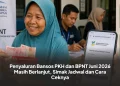 Penyaluran Bansos PKH dan BPNT Juni 2026 Masih Berlanjut, Simak Jadwal dan Cara Ceknya