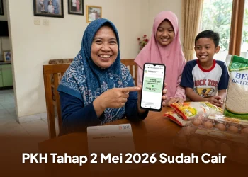 PKH Tahap 2 Mei 2026 Sudah Cair, Ini Jadwal, Nominal Bantuan, dan Cara Cek Status Penerima